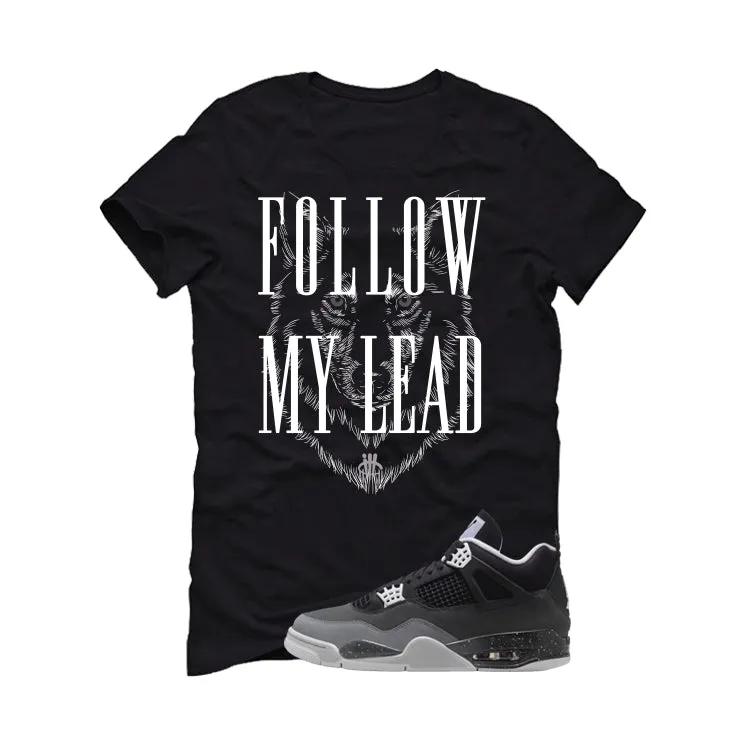 Air Jordan 4 Fear Pack Black T-Shirt (Follow My Lead)| illcurrency